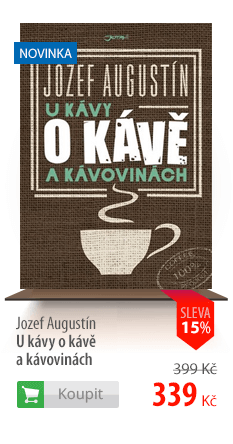 Jozef Augustín U kávy o kávě a kávovinách