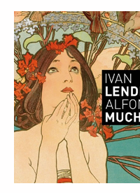 Alfons Mucha - Plakáty ze sbírky Ivana Lendla