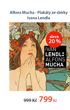 Alfons Mucha - Plakáty ze sbírky Ivana Lendla
